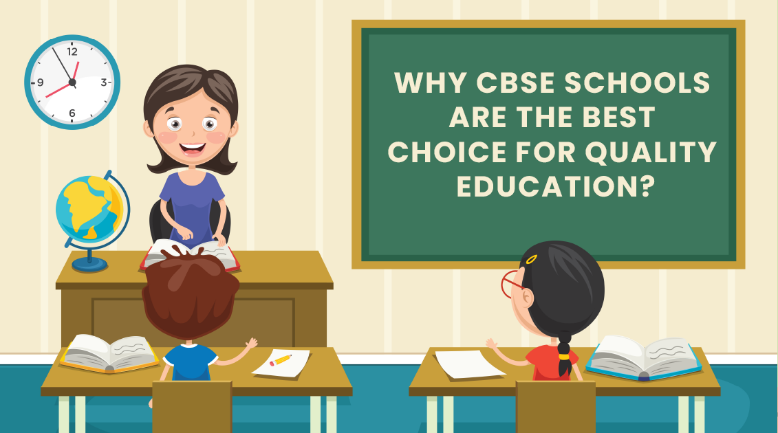 Why CBSE Schools Are the Best Choice for Quality Education?