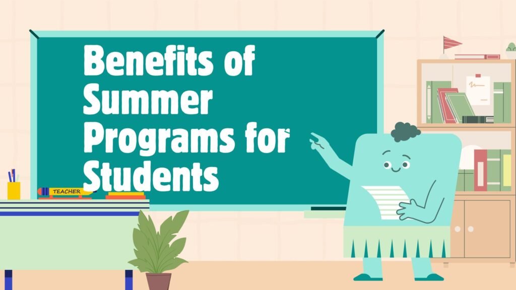 Benefits of Summer Programs for Students