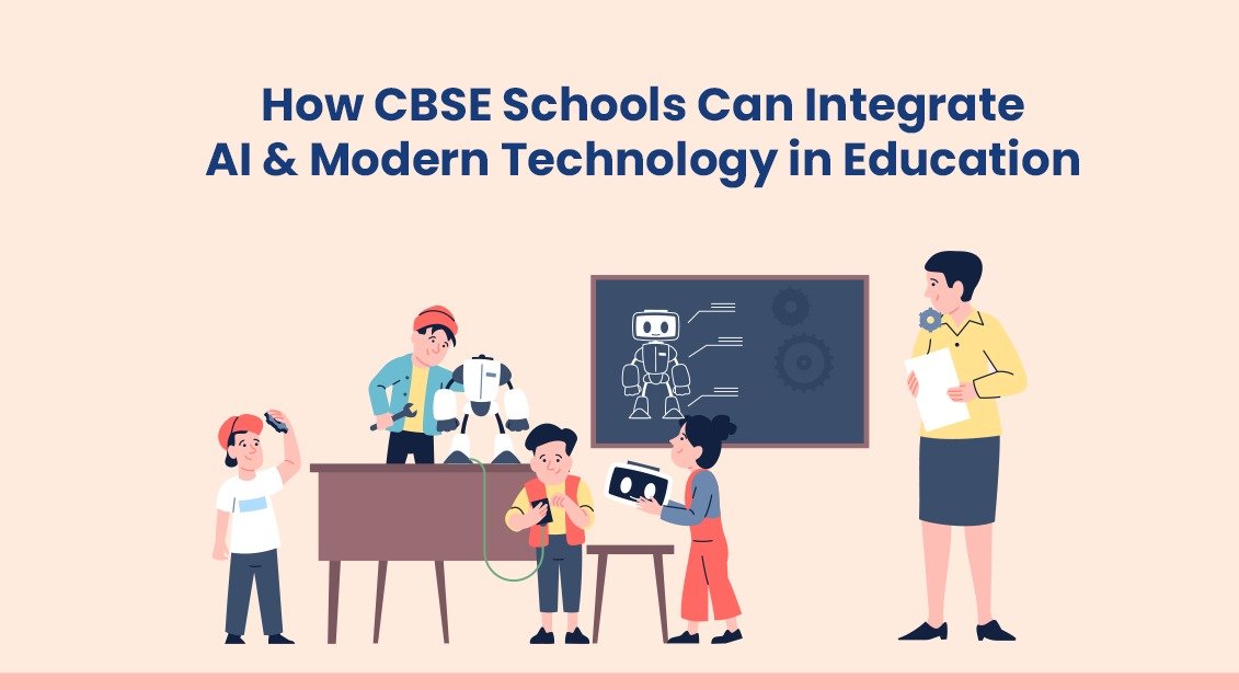 How CBSE Schools Can Integrate AI & Modern Technology in Education